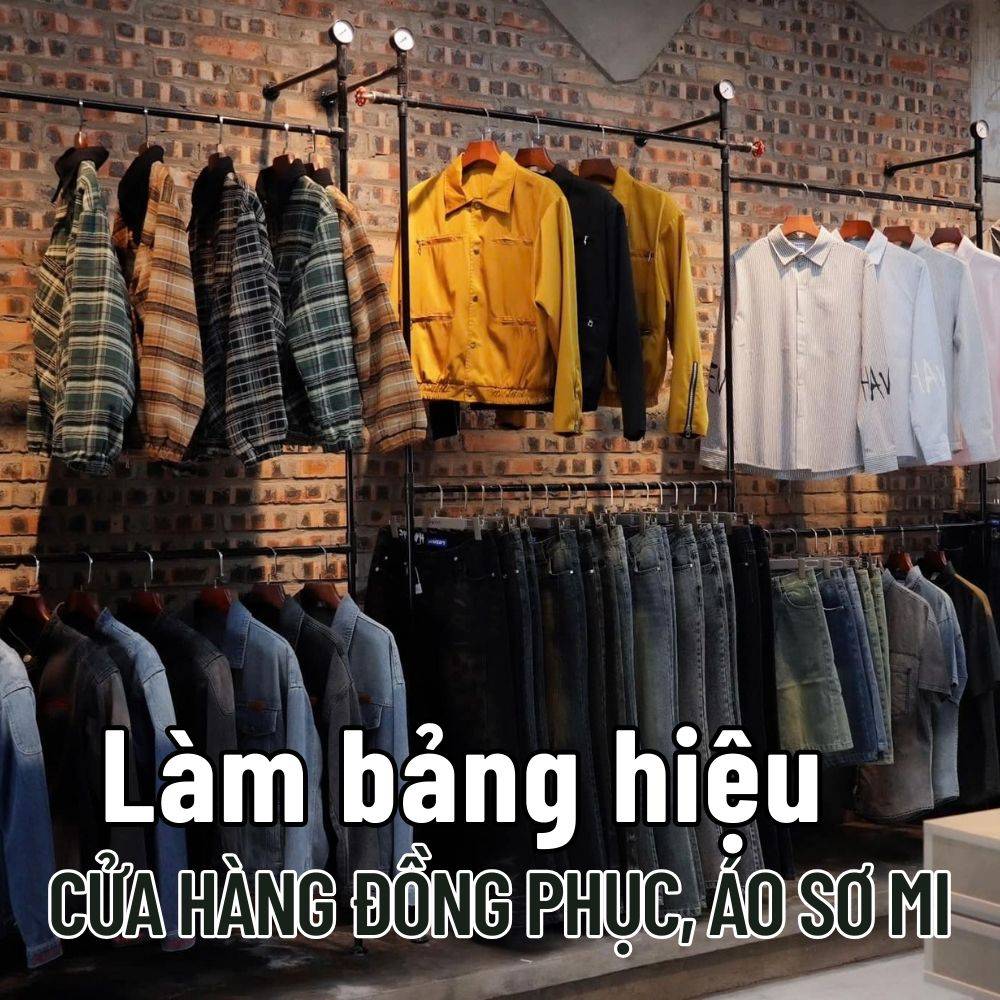 55 Thi công_ Làm bảng hiệu Cửa hàng đồng phục, áo sơ mi đẹp, lịch sự giá tốt _ Trọng Design