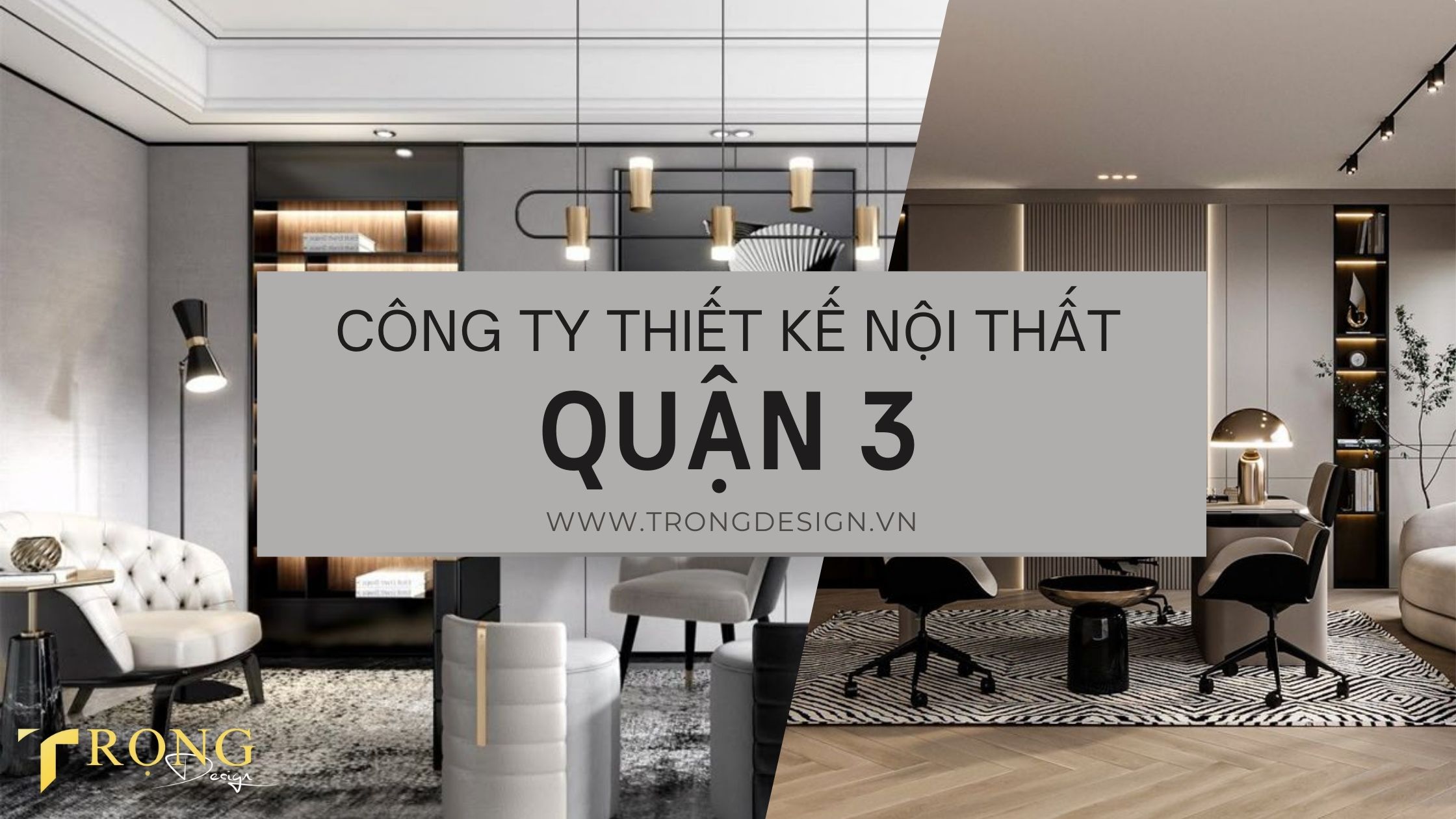 Công ty thiết kế nội thất quận 3 _ Trọng Design